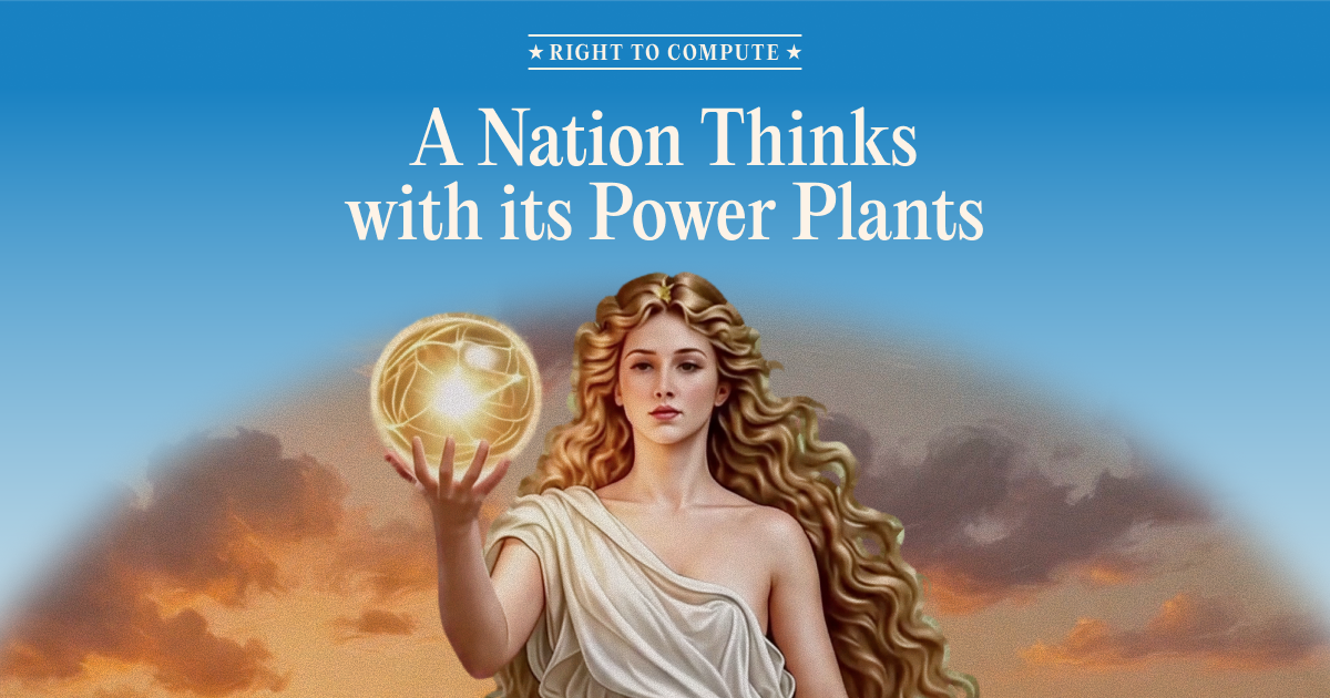 Right to Compute — A Nation Thinks With Its Power Plants